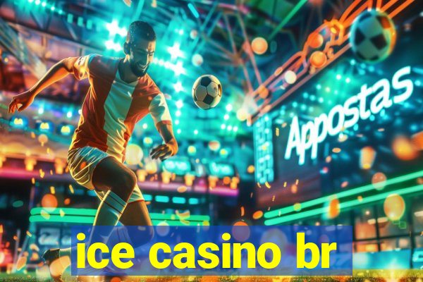 ice casino br