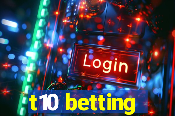 t10 betting