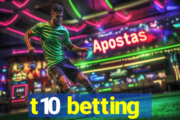 t10 betting