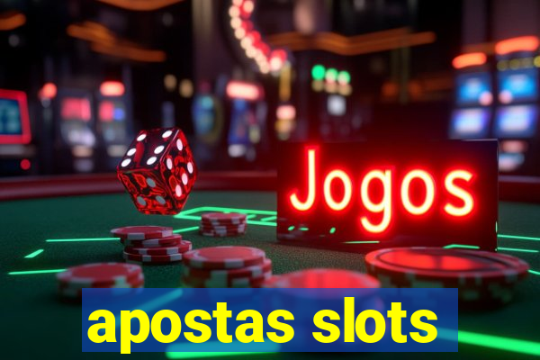 apostas slots