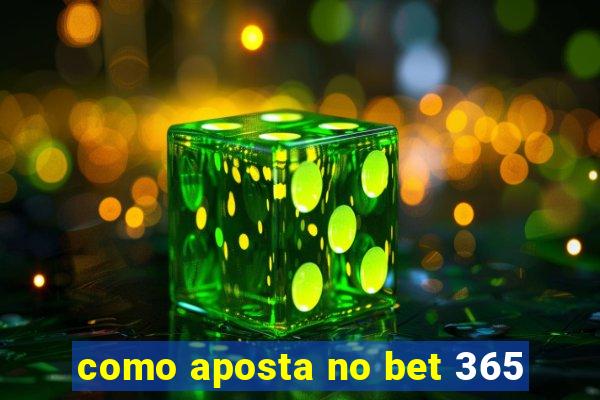 como aposta no bet 365