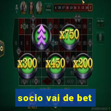 socio vai de bet