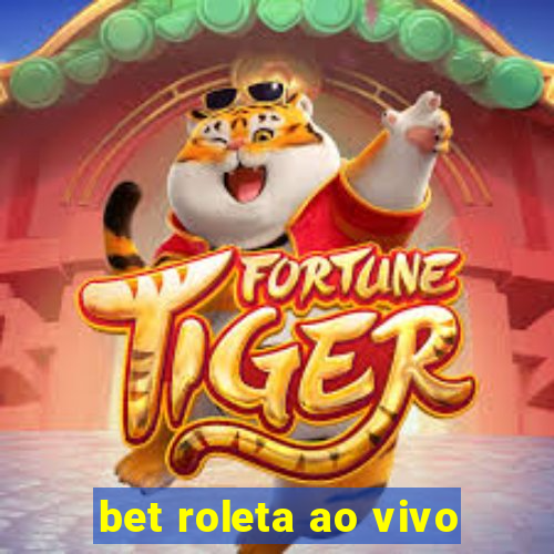 bet roleta ao vivo