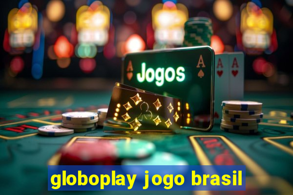 globoplay jogo brasil