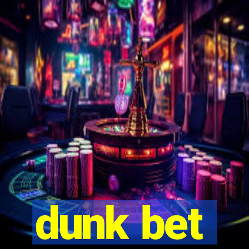 dunk bet