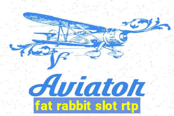 fat rabbit slot rtp