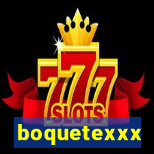 boquetexxx