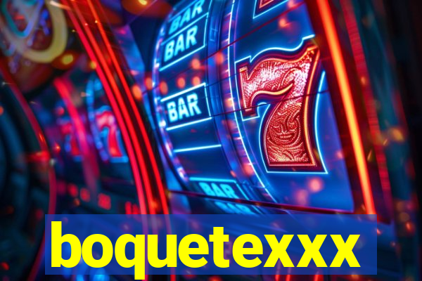 boquetexxx