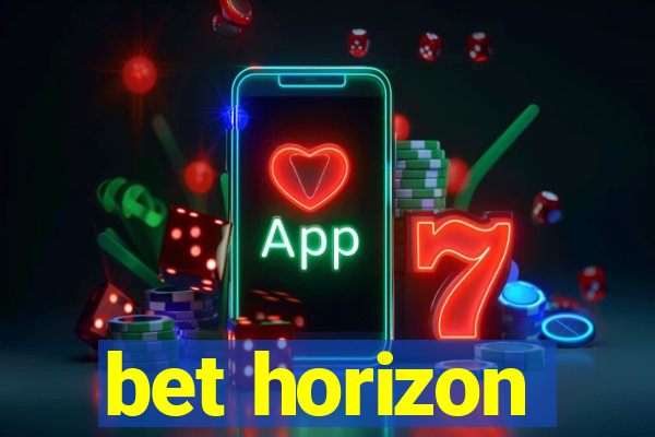 bet horizon