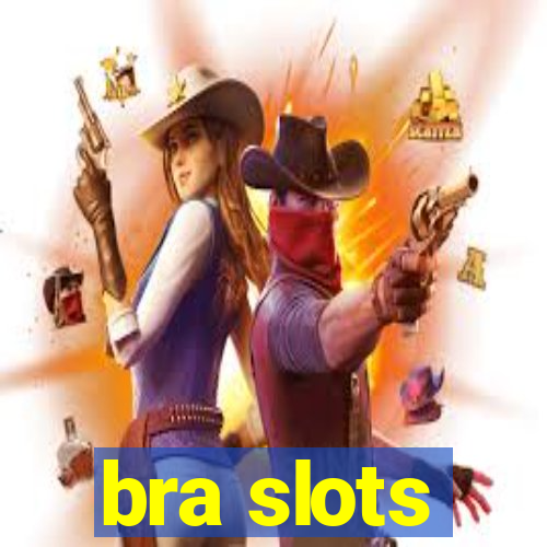 bra slots