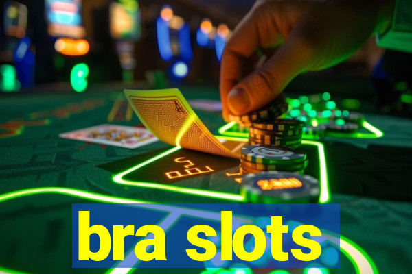 bra slots