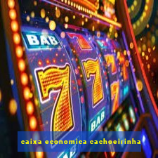 caixa economica cachoeirinha