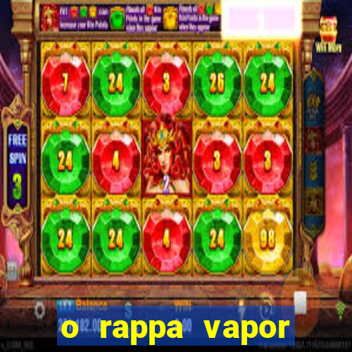 o rappa vapor barato letra