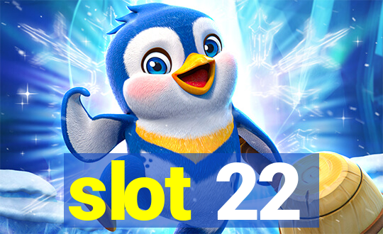 slot 22