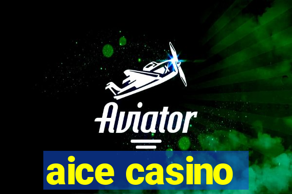 aice casino