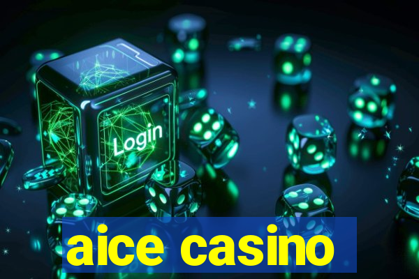 aice casino