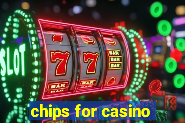 chips for casino