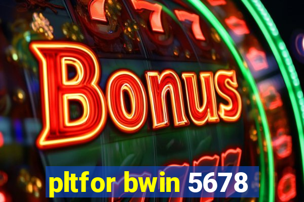 pltfor bwin 5678