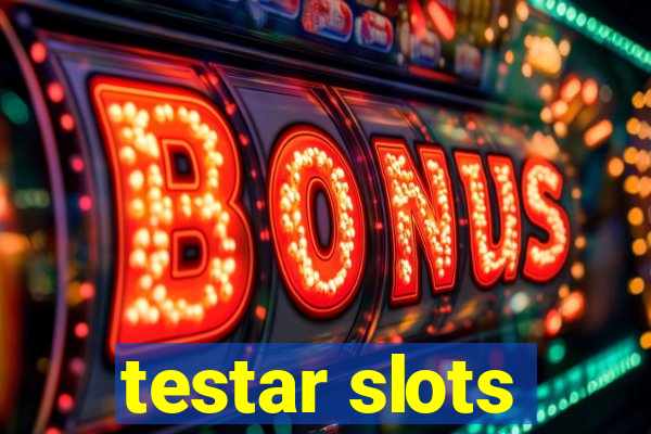 testar slots