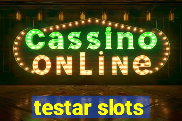 testar slots