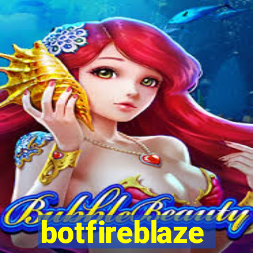 botfireblaze