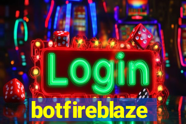 botfireblaze