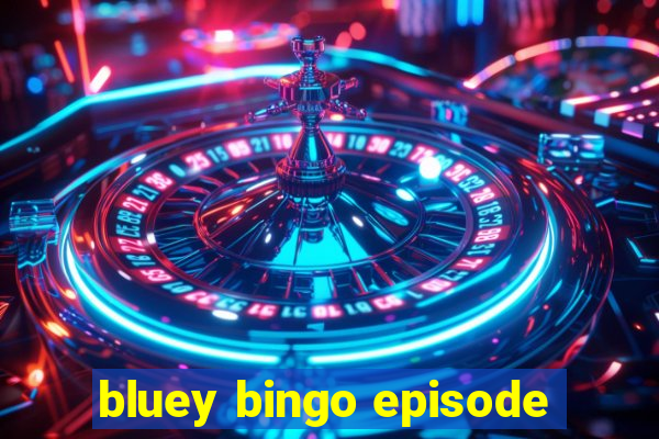 bluey bingo episode