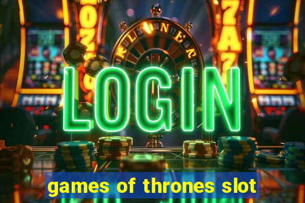 games of thrones slot