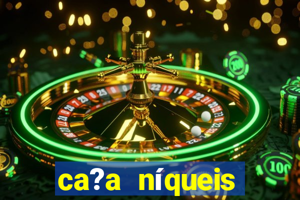 ca?a níqueis online casino