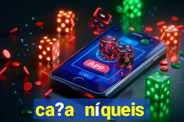 ca?a níqueis online casino