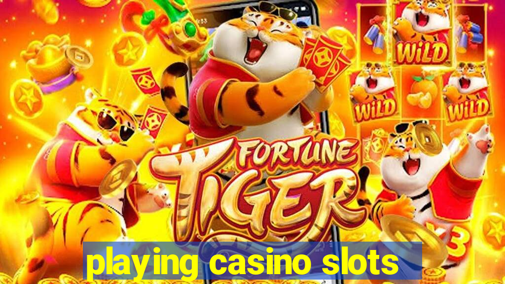 playing casino slots