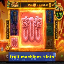 fruit machines slots