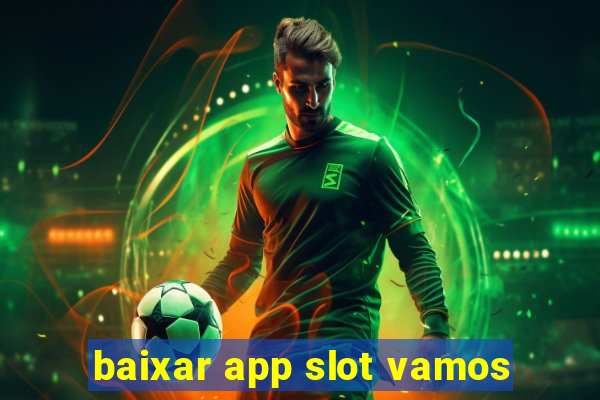 baixar app slot vamos