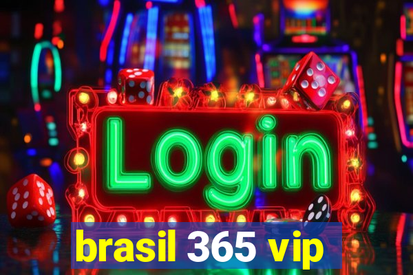 brasil 365 vip