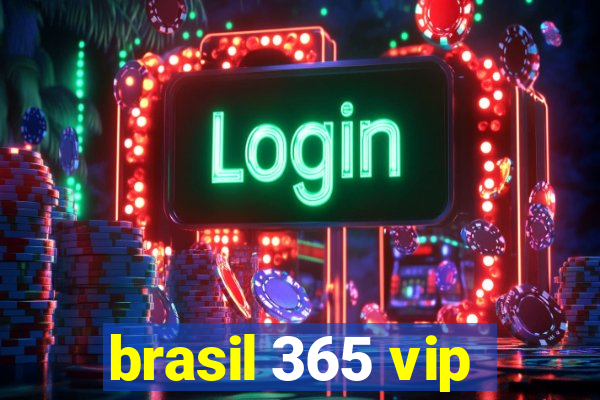 brasil 365 vip