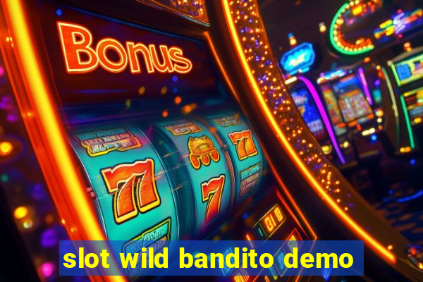 slot wild bandito demo