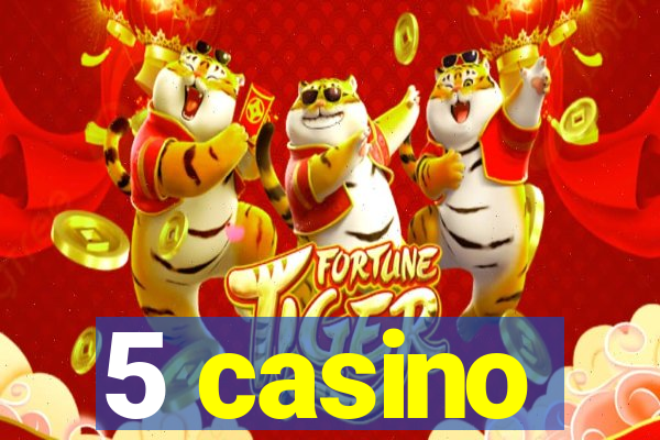 5 casino