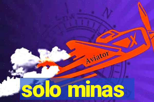 solo minas