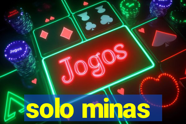 solo minas