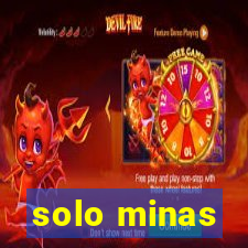 solo minas