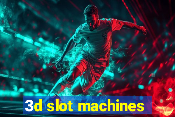 3d slot machines