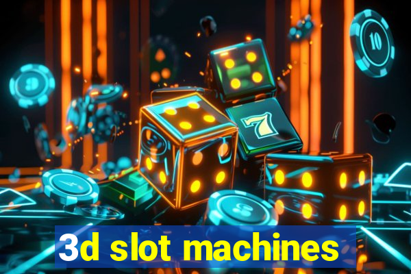 3d slot machines