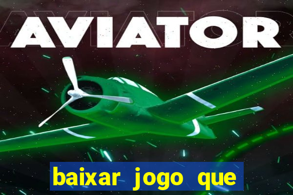 baixar jogo que ganha dinheiro na hora