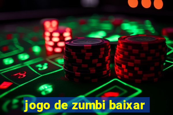 jogo de zumbi baixar