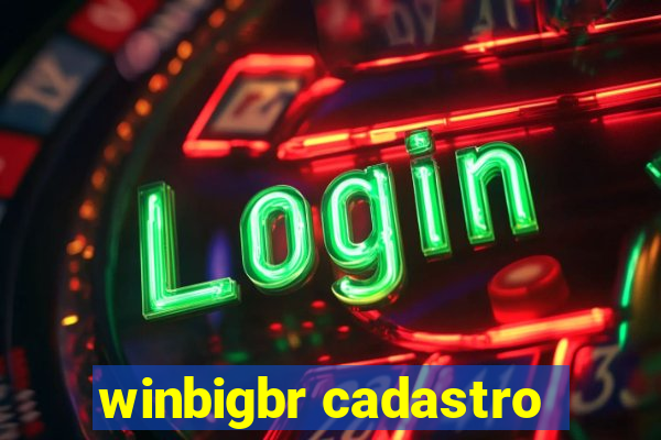 winbigbr cadastro