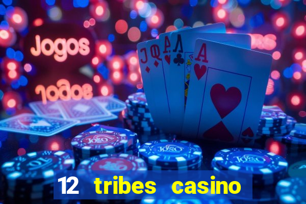 12 tribes casino promo code