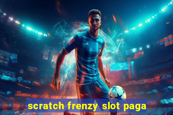 scratch frenzy slot paga