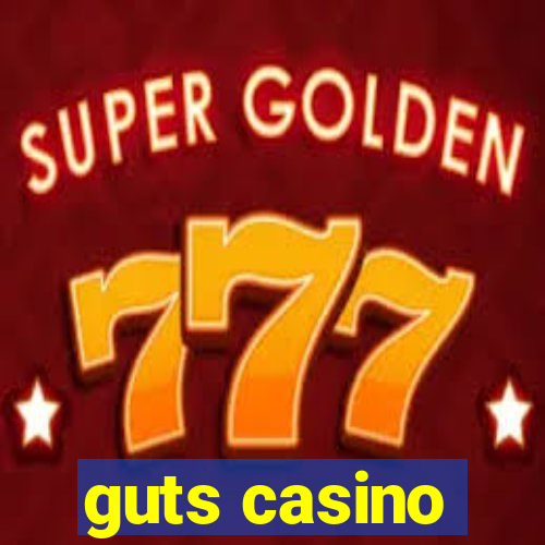 guts casino