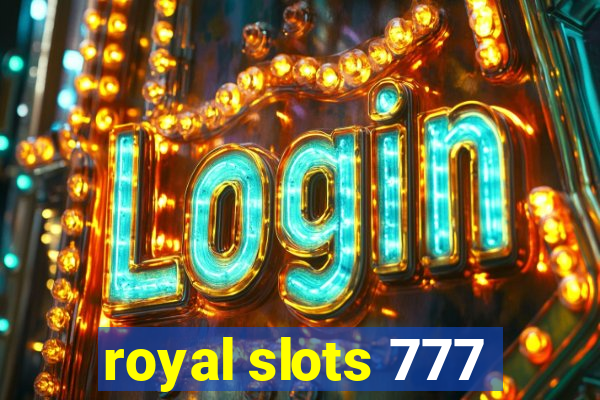 royal slots 777