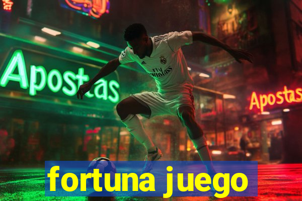 fortuna juego